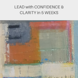 Lead with Confidence and Clarity in 5 Weeks
